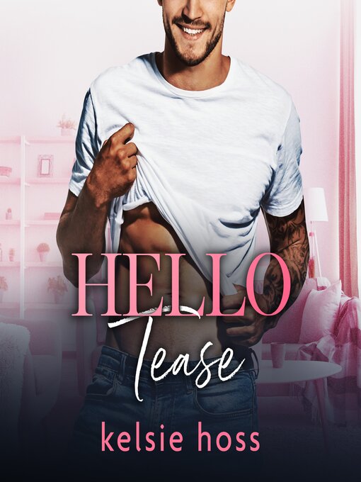 Title details for Hello Tease by Kelsie Hoss - Available